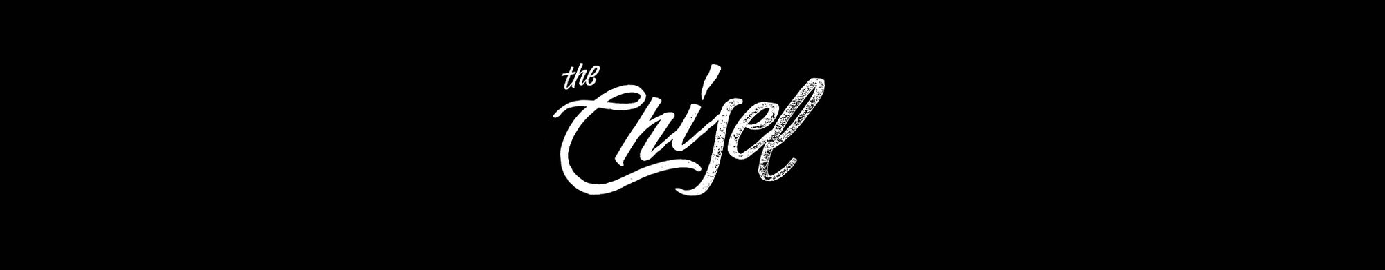 THE CHISEL