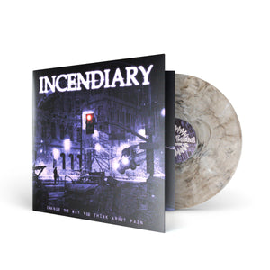 INCENDIARY "Change The Way You Think About Pain" LP