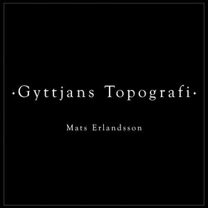 MATS ERLANDSSON "Gyttjans Topografi" LP