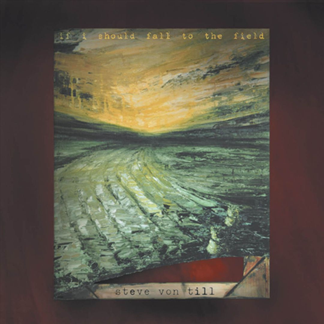 STEVE VON TILL "If I Should Fall To The Field" CD