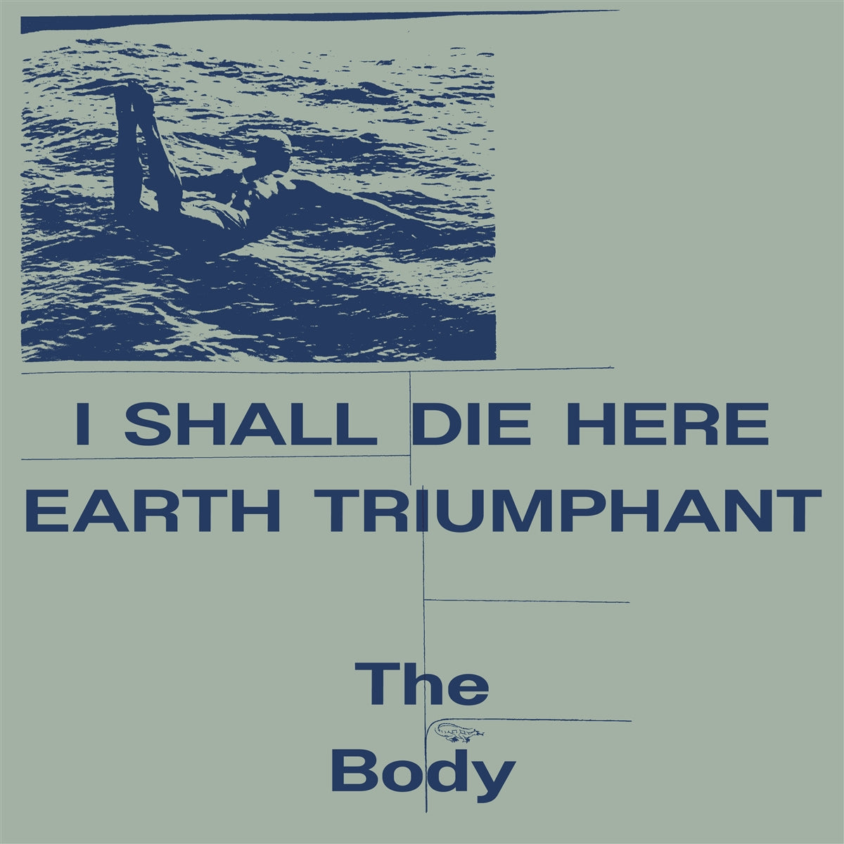 THE BODY "I Shall Die Here / Earth Triumphant" 2xLP