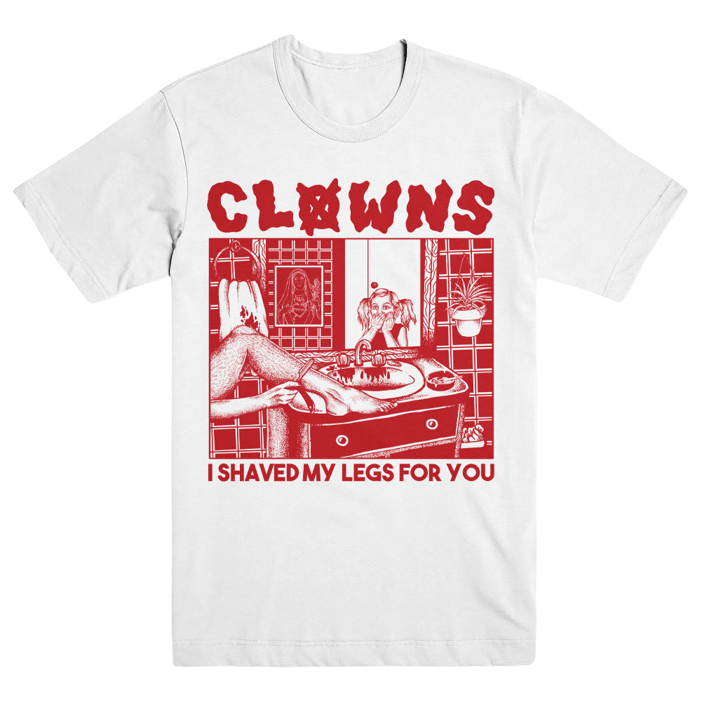CLOWNS "I Shaved My Legs For You" T-Shirt