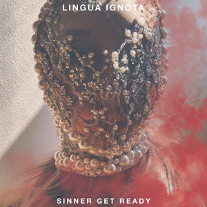 LINGUA IGNOTA "Sinner Get Ready" 2xLP