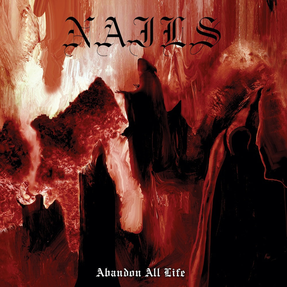 NAILS "Abandon All Life" CD
