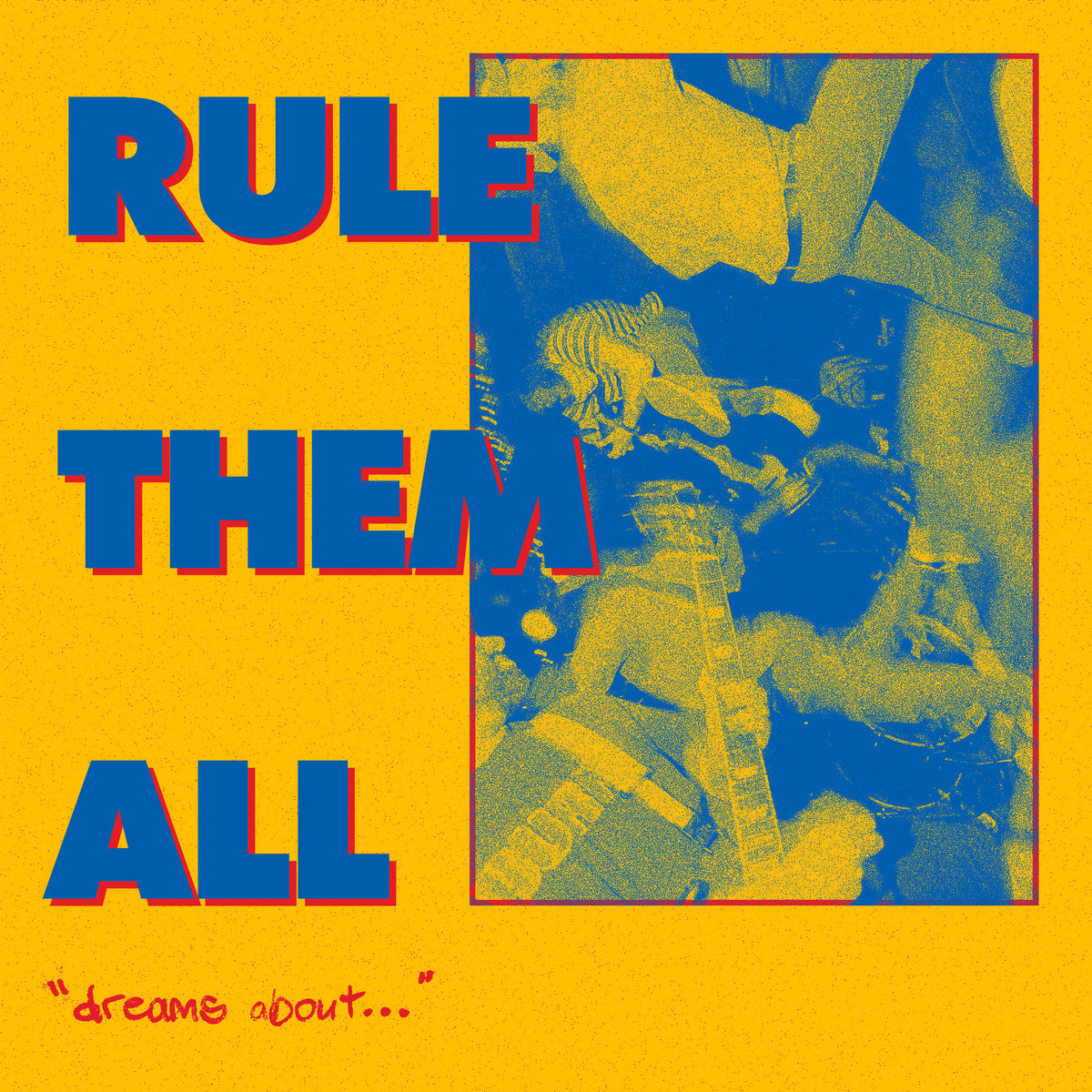 RULE THEM ALL "Dreams About..." 7"