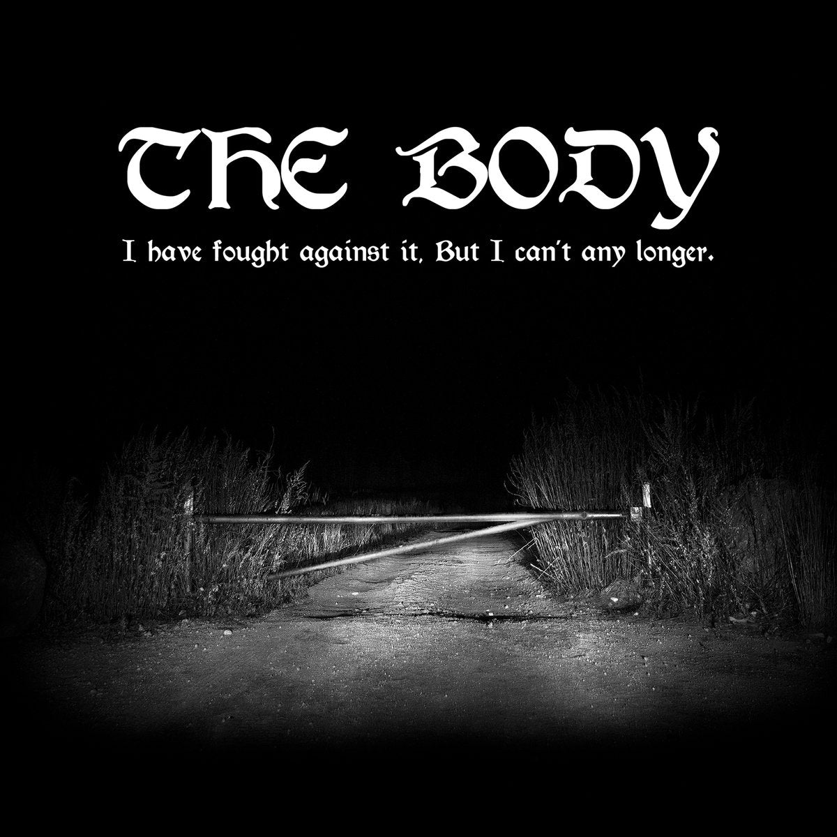THE BODY "I Have Fought Against It, But I Can't Any Longer." 2xLP