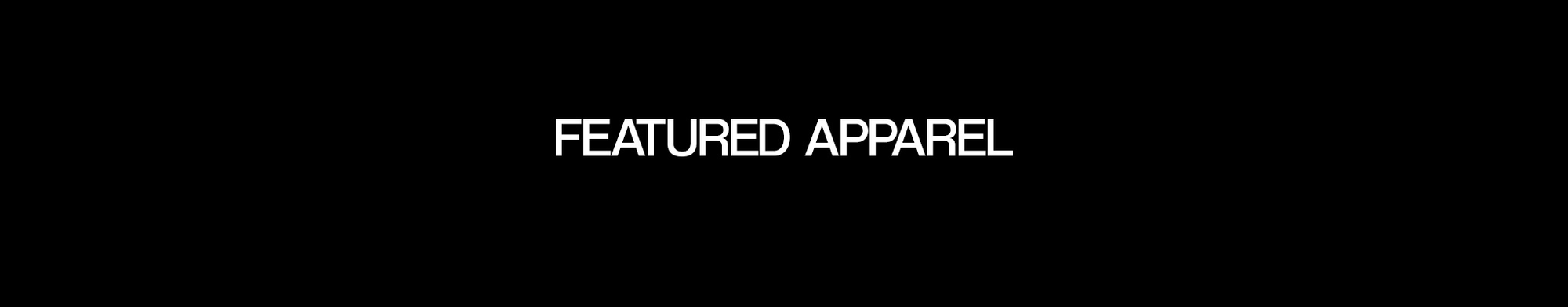 APPAREL - FEATURED
