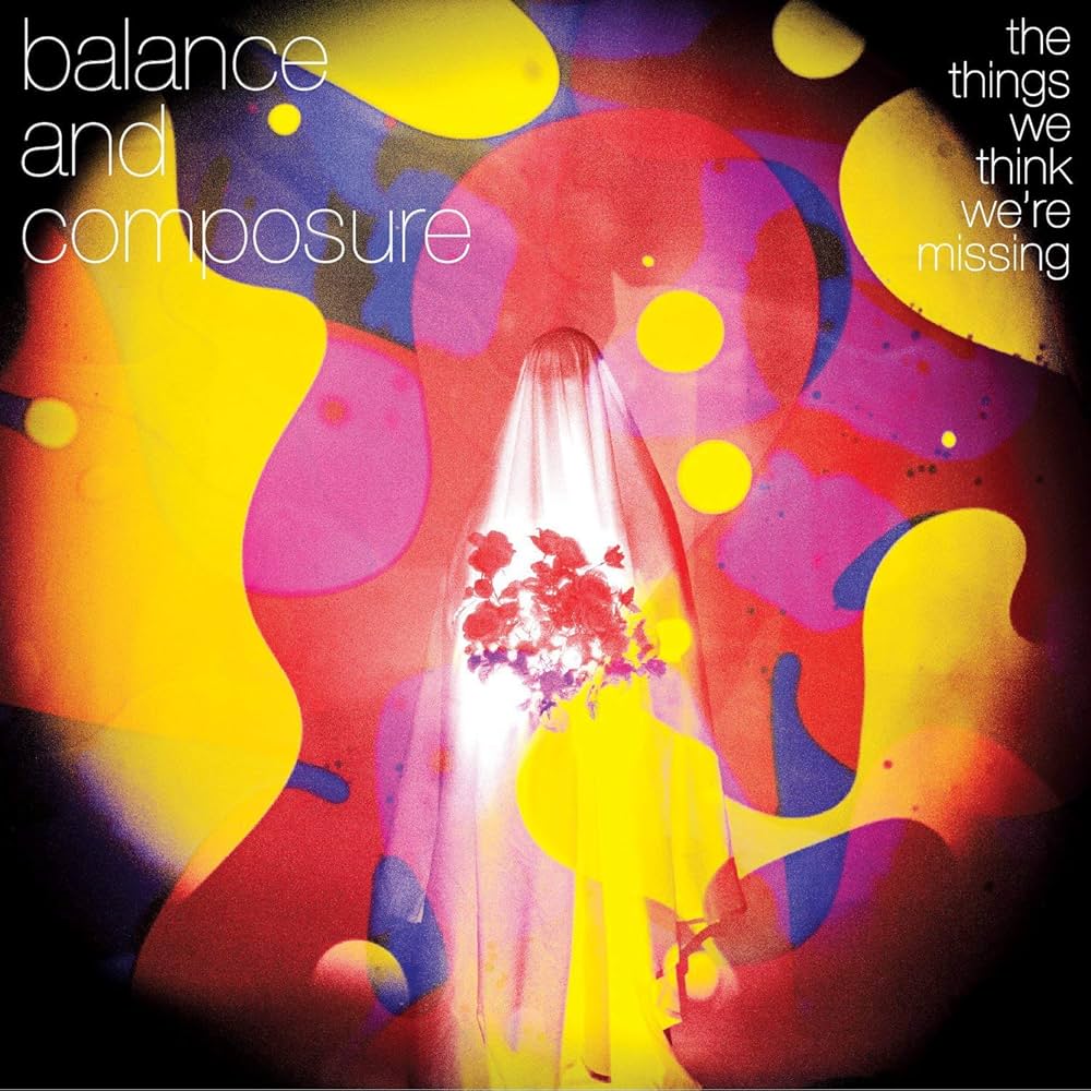 BALANCE & COMPOSURE "The Things We Think We're Missing" LP