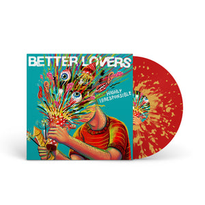 BETTER LOVERS "Highly Irresponsible" LP