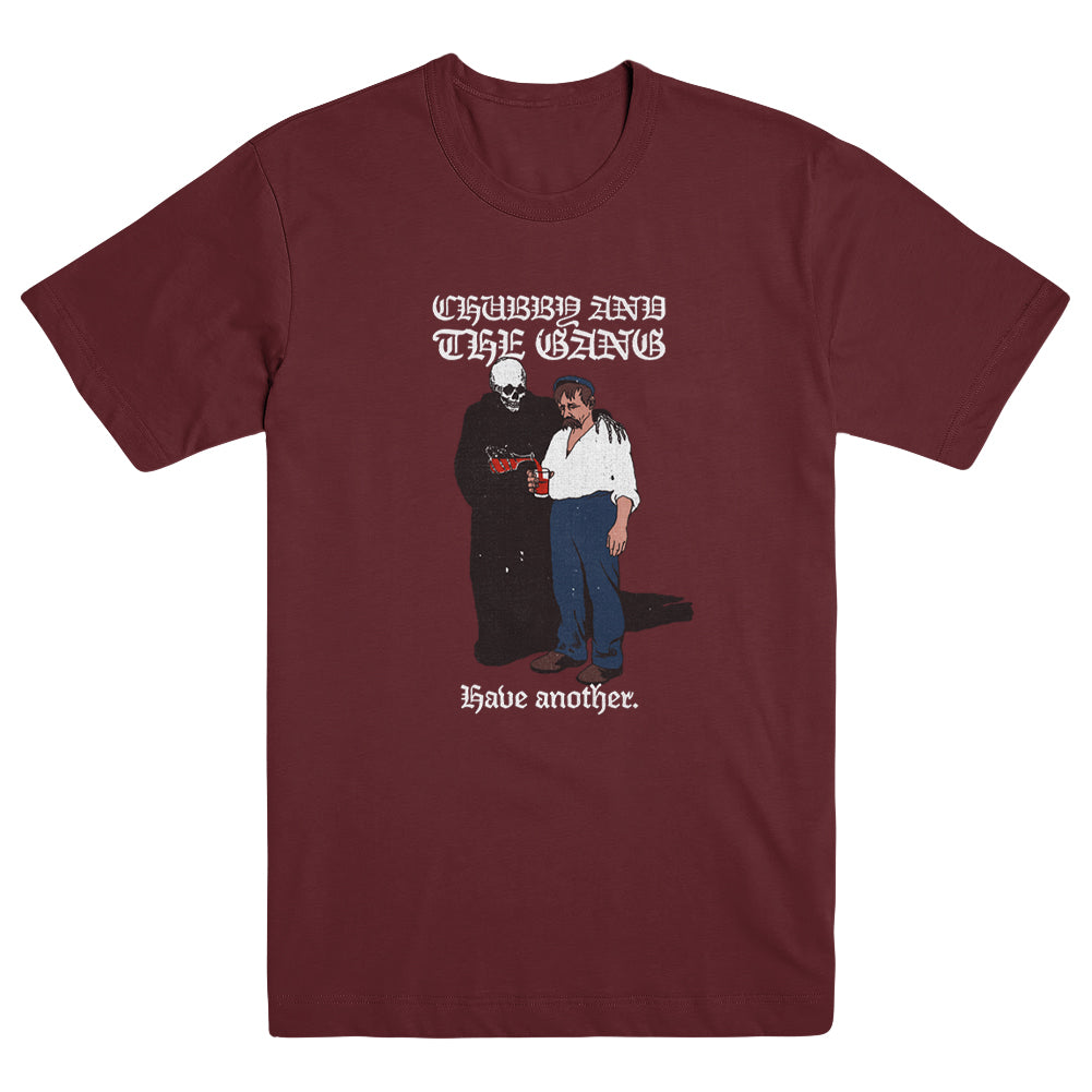 CHUBBY AND THE GANG "Have Another" T-Shirt