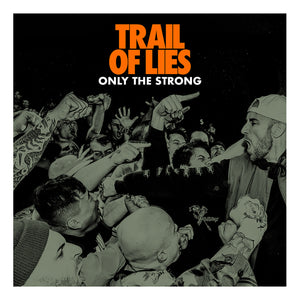 TRAIL OF LIES "Only The Strong" LP