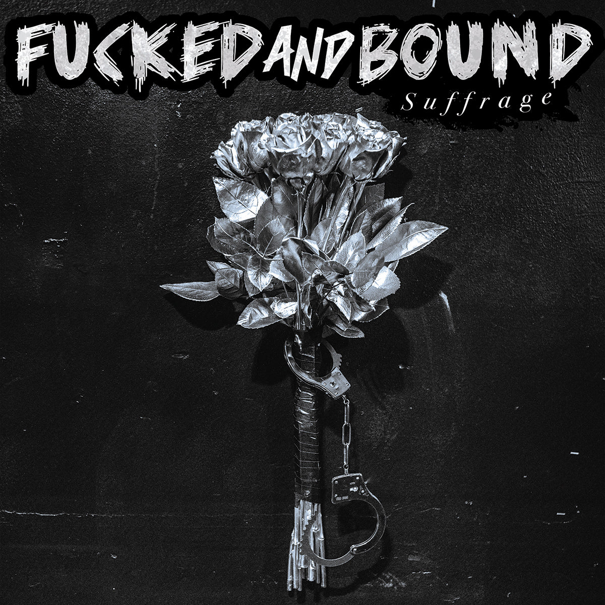 FUCKED AND BOUND "Suffrage" LP