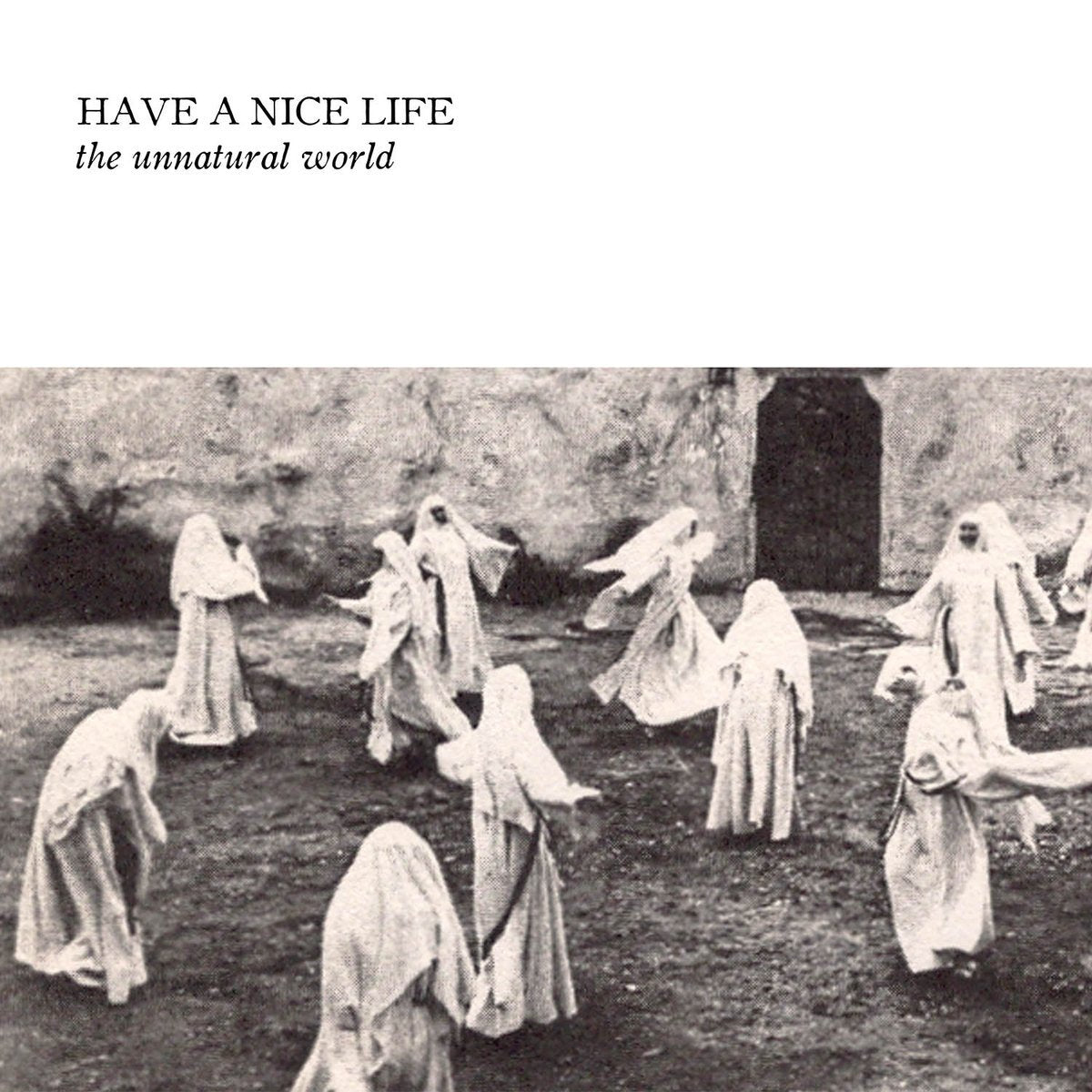 HAVE A NICE LIFE "The Unnatural World" LP