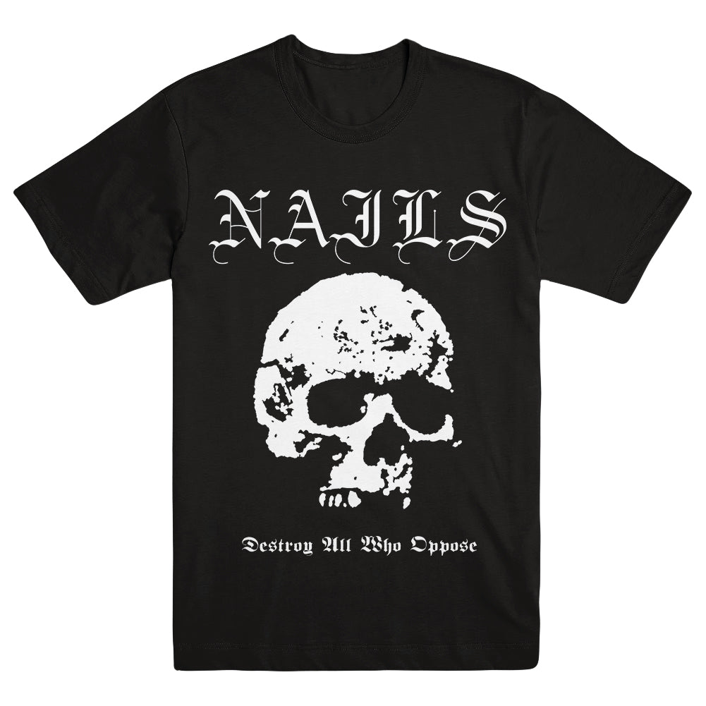 NAILS "Destroy All Who Oppose" T-Shirt