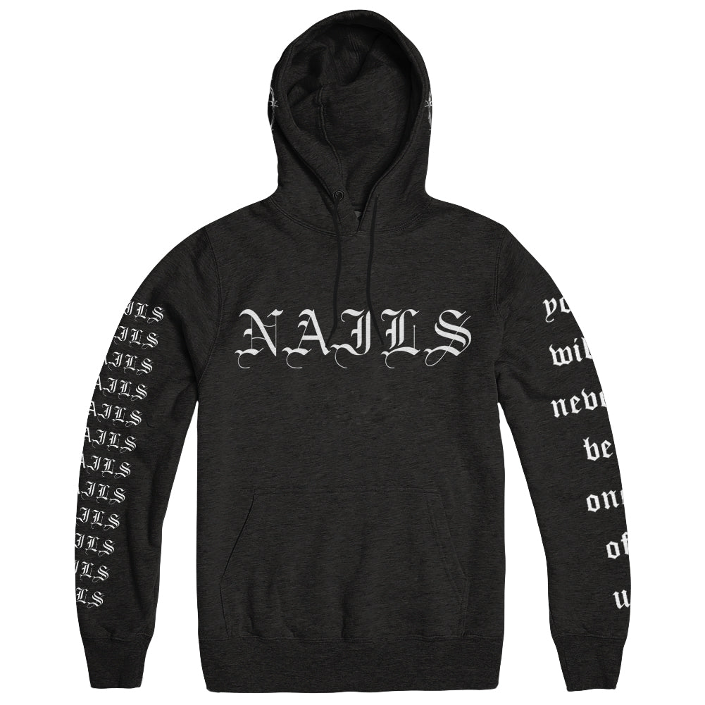 NAILS "You Will Never Be One Of Us" Hoodie