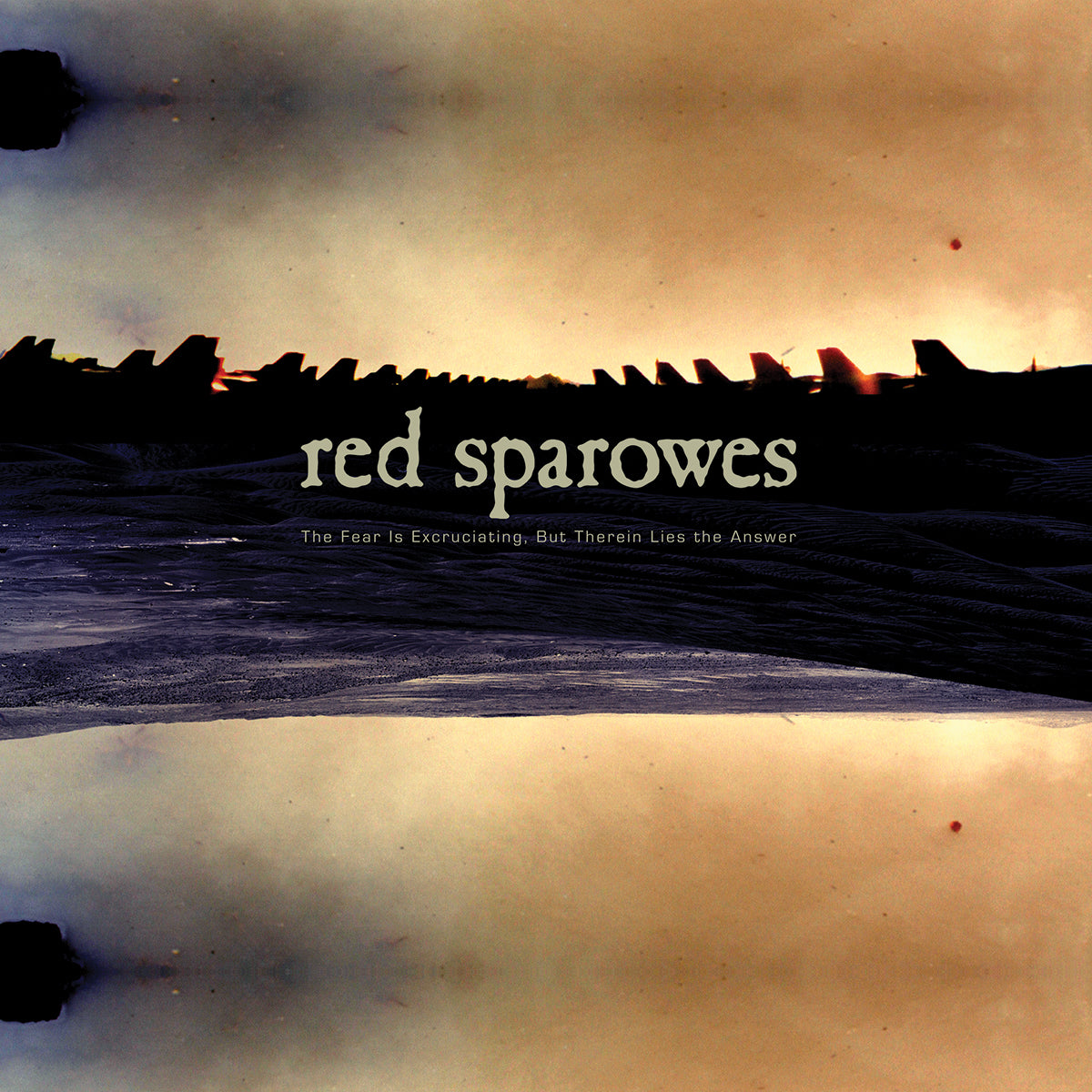 RED SPAROWES "The Fear Is Excruciating, But Therein Lies The Answer" LP