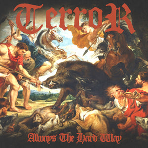 TERROR "Always The Hard Way" LP
